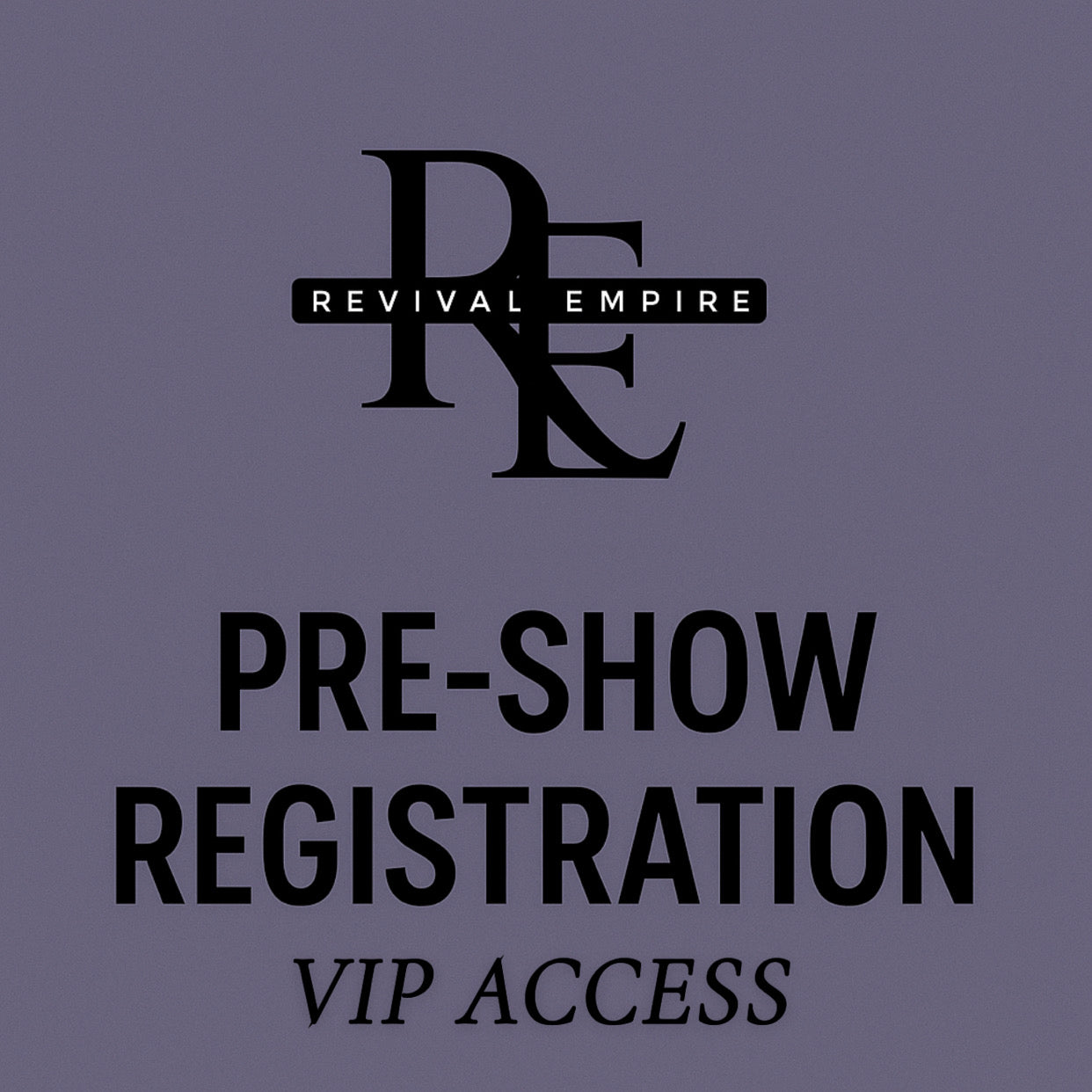 REVIVAL EMPIRE SEASON OPENER VIP ACCESS